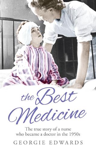 Паперова книга «The Best Medicine: The True Story of a Nurse who became a Doctor in the 1950s», автор Джорджи Едвардс - фото №1