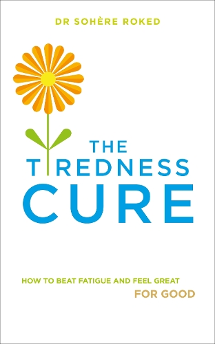 Бумажная книга « The Tiredness Cure: How to beat fatigue and feel great for good», автор Соре Рокед - фото №1