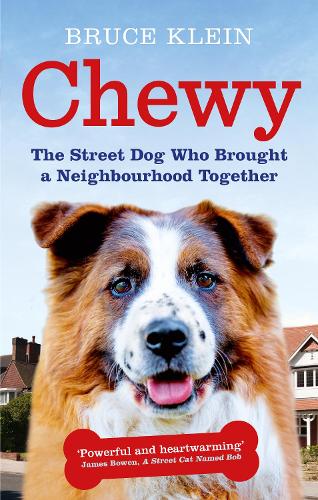 Паперова книга «Chewy: The Street Dog who Brought a Neighbourhood Together», автор Брюс Кляйн - фото №1