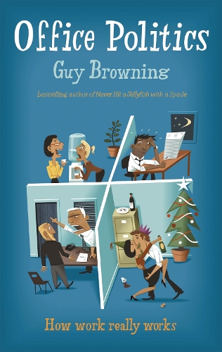 Бумажная книга «Office Politics: How work really works», автор Гай Браунинг - фото №1