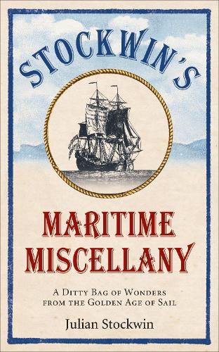 Паперова книга «Stockwin's Maritime Miscellany: A Ditty Bag of Wonders from the Golden Age of Sail», автор Джуліан Стоквін - фото №1