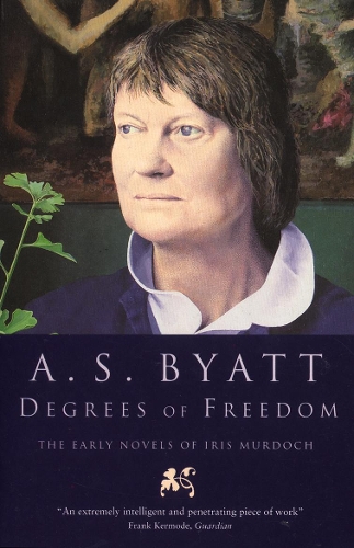 Паперова книга «Degrees Of Freedom: The Early Novels of Iris Murdoch», автор Антонія Сьюзен Байєтт - фото №1