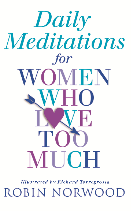 Бумажная книга «Daily Meditations For Women Who Love Too Much», автор Робин Норвуд - фото №1