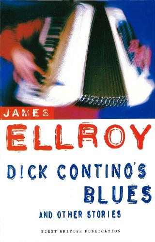 Бумажная книга «Dick Contino's Blues And Other Stories», автор Джеймс Эллрой - фото №1