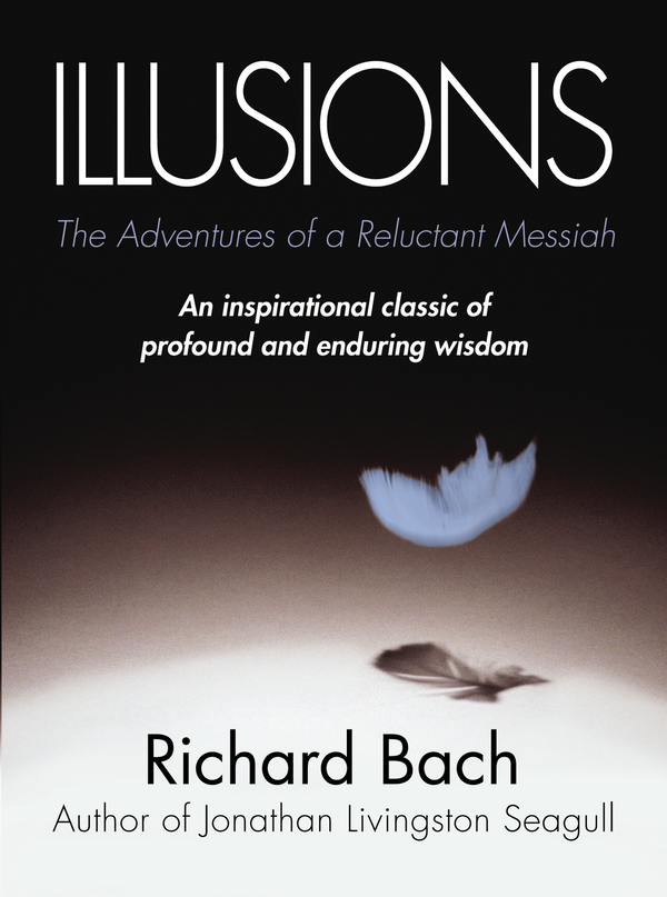 Паперова книга «Illusions. The Adventures of a Reluctant Messiah», автор Річард Бах - фото №1