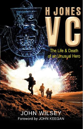 Бумажная книга «H Jones VC. The Life & Death of an Unusual Hero», автор Джон Уилси - фото №1