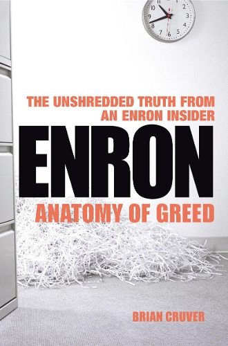 Бумажная книга «Enron: The Anatomy of Greed The Unshredded Truth from an Enron Insider», автор Брайан Крувер - фото №1