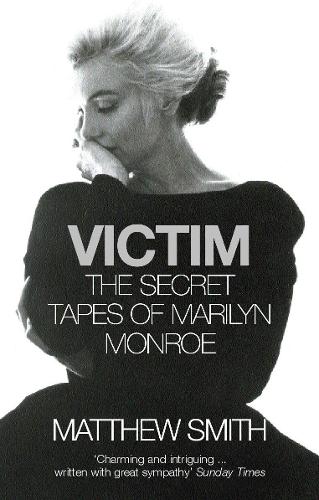 Бумажная книга «Victim. The Secret Tapes of Marilyn Monroe», автор Мэтью Смит - фото №1