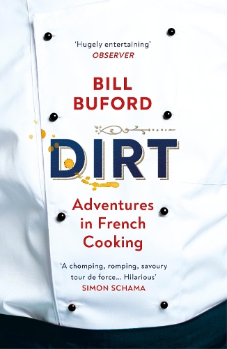Бумажная книга «Dirt: Adventures in French Cooking from the bestselling author of Heat», автор Билл Буфорд - фото №1
