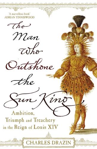 Паперова книга «The Man Who Outshone The Sun King», автор Чарльз Дражин - фото №1