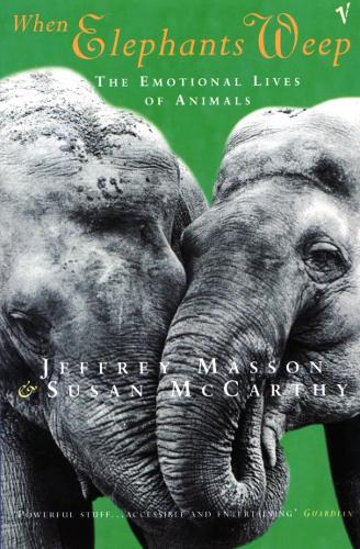 Бумажная книга «When Elephants Weep: The Emotional Lives of Animals», авторов Джеффри Массон, Сьюзен Маккарти - фото №1