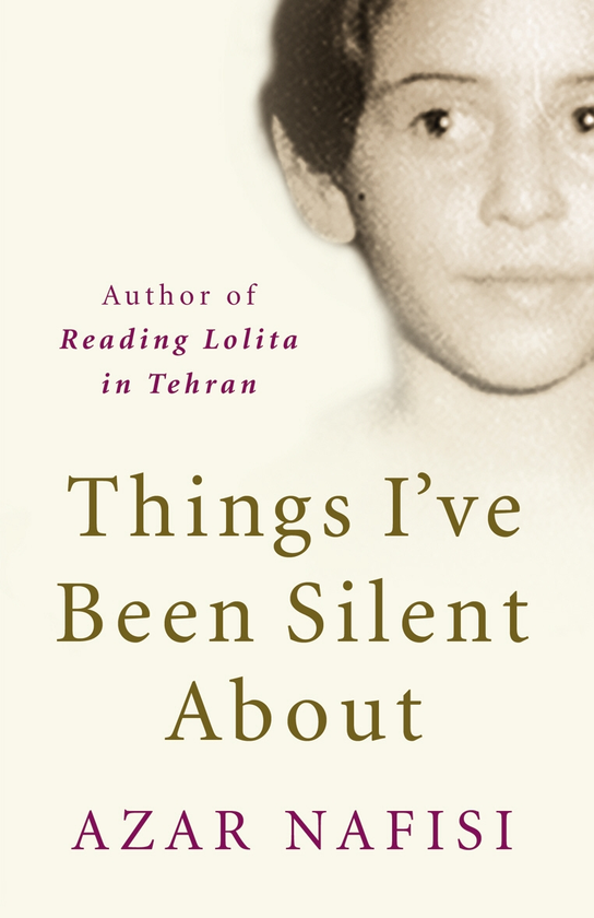 Бумажная книга «Things I've Been Silent About», автор Азар Нафиси - фото №1