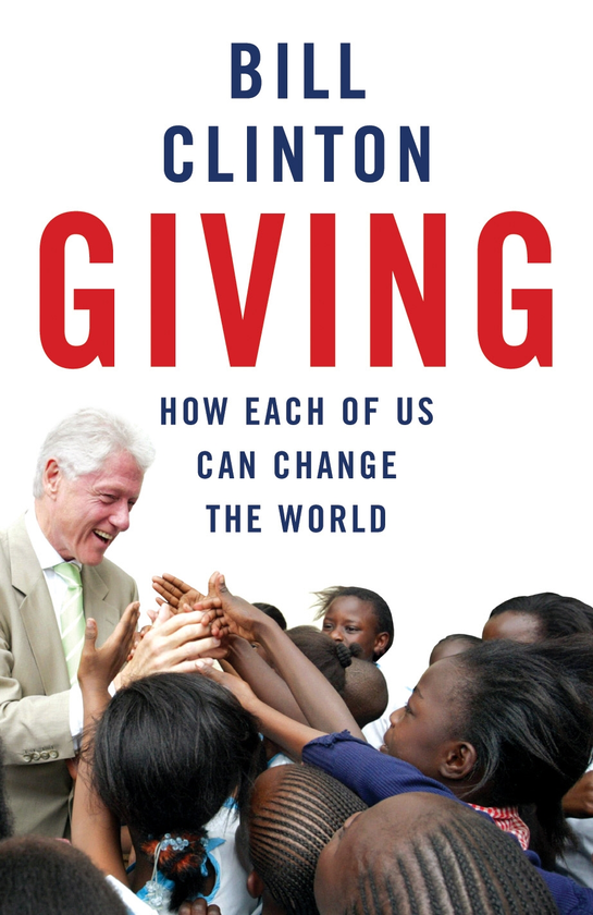 Бумажная книга «Giving. How Each Of Us Can Change The World», автор Билл Клинтон - фото №1