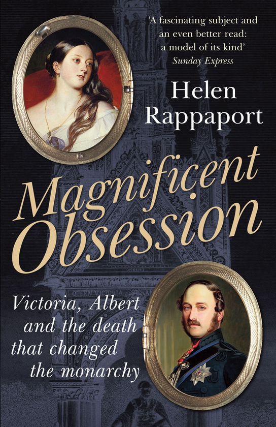 Бумажная книга «Magnificent Obsession. Victoria, Albert and the Death That Changed the Monarchy», автор Хелен Раппапорт - фото №1