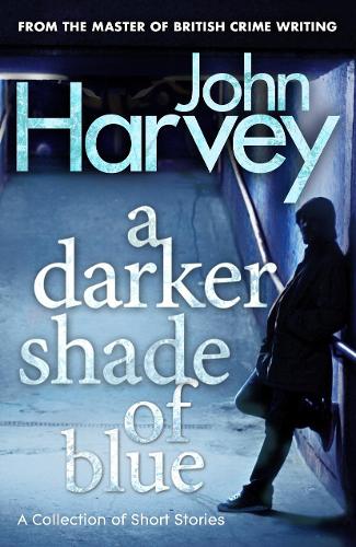Бумажная книга «A Darker Shade of Blue», автор Джон Харви - фото №1