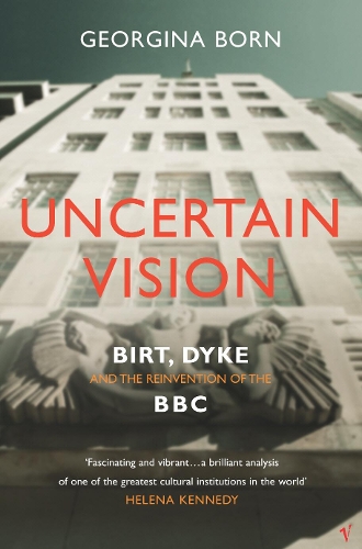 Паперова книга «Uncertain Vision: Birt, Dyke and the Reinvention of the BBC », автор Джорджина Борн - фото №1