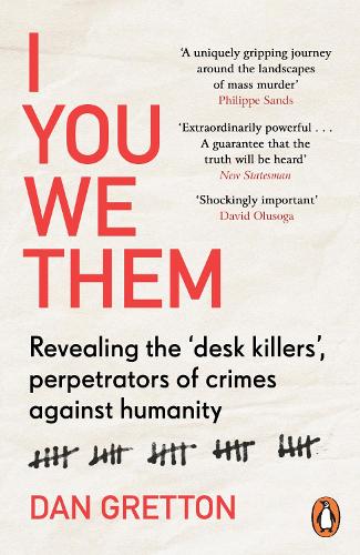 Бумажная книга «I You We Them: Revealing the ‘desk killers’, perpetrators of crimes against humanity», автор Дэн Греттон - фото №1