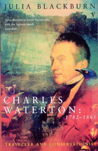 Бумажная книга «Charles Waterton 1782-1865 : Traveller and Conservationist», автор Джулия Блэкберн - фото №1