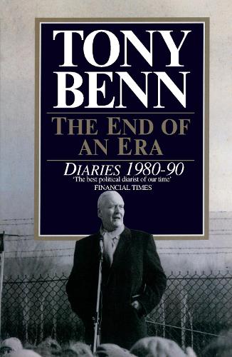 Бумажная книга «The End Of An Era. Diaries 1980-1990», автор Тони Бенн - фото №1