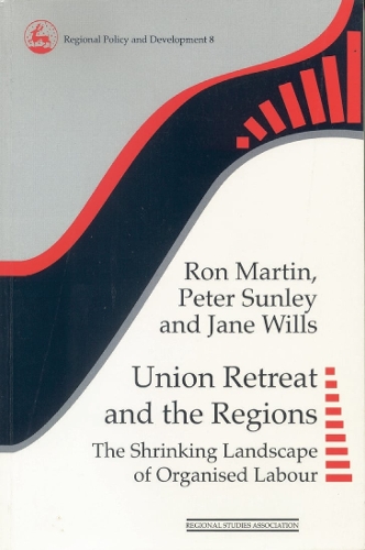 Бумажная книга «Union Retreat and the Regions: The Shrinking Landscape of Organised Labour», авторов Джейн Уиллс, Питер Санли, Рон Мартин - фото №1