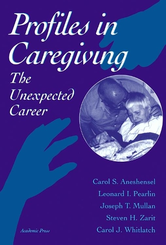 Бумажная книга «Profiles in Caregiving: The Unexpected Career», авторов Кэрол Дж. Уитлэтч, Кэрол С. Анешенел, Джозеф Т. Муллан, Леонард И. Перлин, Стивен Х. Зарит - фото №1