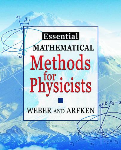 [object Object] «Essential Mathematical Methods for Physicists, ISE», авторов Джордж Б. Арфкен, Ханс Й. Вебер - фото №1