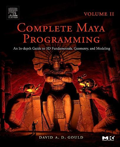 [object Object] «Complete Maya Programming Volume II: An In-depth Guide to 3D Fundamentals, Geometry, and Modeling», автор Девід Гулд - фото №1