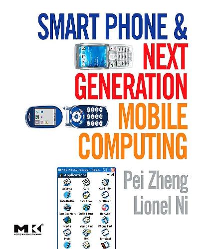 Бумажная книга «Smart Phone and Next Generation Mobile Computing», авторов Лайонел Ни, Пэй Чжэн - фото №1