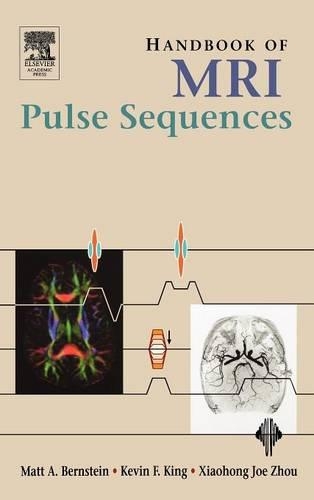 Бумажная книга «Handbook of MRI Pulse Sequences», авторов Кевин Ф. Кинг, Мэтт А. Бернштейн, Сяохун Джо Чжоу - фото №1