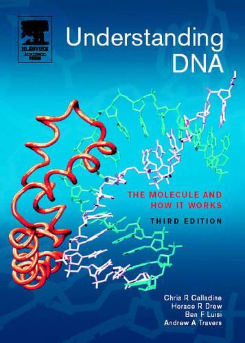 Бумажная книга «Understanding DNA: The Molecule and How it Works», авторов Эндрю Трэверс, Бен Луизи, Крис Р. Калладин, Хорас Дрю - фото №1
