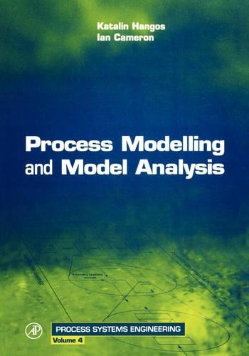 Бумажная книга «Process Modelling and Model Analysis», авторов Иэн Т. Кэмерон, Каталин М. Хангос - фото №1