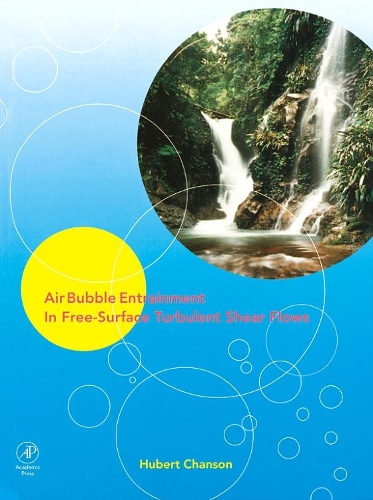 Бумажная книга «Air Bubble Entrainment in Free-Surface Turbulent Shear Flows», автор Юбер Шансон - фото №1