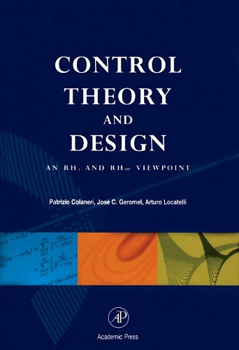 Бумажная книга «Control Theory and Design: An RH2 and RH Viewpoint», авторов Артуро Локателли, Хосе К. Геромель, Патрицио Коланери - фото №1