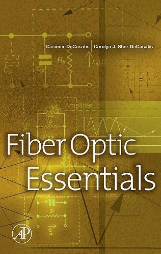 Бумажная книга «Fiber Optic Essentials», авторов Кэролин Дж. Шер ДеКузатис, Казимер ДеКузатис - фото №1