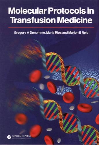 Бумажная книга «Molecular Protocols in Transfusion Medicine», авторов Грегори А. Деномм, Мария Риос, Марион Э. Рид - фото №1
