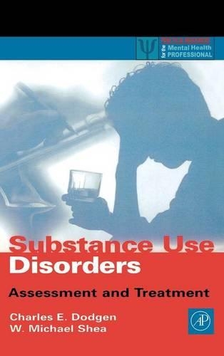 Бумажная книга «Substance Use Disorders: Assessment and Treatment», авторов Чарльз Э. Доджен, У. Майкл Ши - фото №1