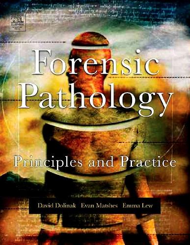 Бумажная книга «Forensic Pathology: Principles and Practice», авторов Дэвид Долинак, Эмма О. Лью, Эван Матшес - фото №1