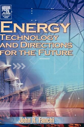 Бумажная книга «Energy Technology and Directions for the Future», автор Джон Р. Фанчи - фото №1