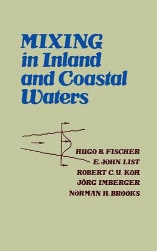 Паперова книга «Mixing in Inland and Coastal Waters», авторів К. Роберт Кох, Хьюго Б. Фішер, Джон Е. Ліст, Йорг Імбергер, Норман Х. Брукс - фото №1