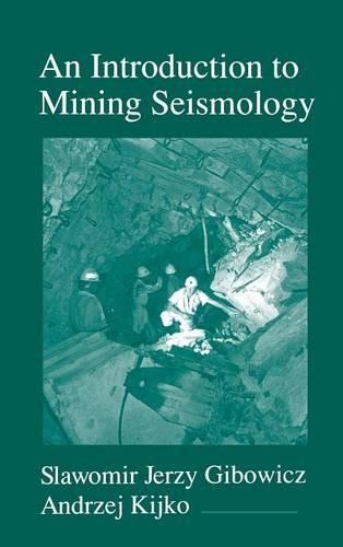 Бумажная книга «An Introduction to Mining Seismology», авторов Анджей Кийко, Славомир Ежи Гибович - фото №1