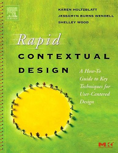[object Object] «Rapid Contextual Design: A How-to Guide to Key Techniques for User-Centered Design», авторов Джессамин Бернс Уэнделл, Карен Хольцблатт, Шелли Вуд - фото №1