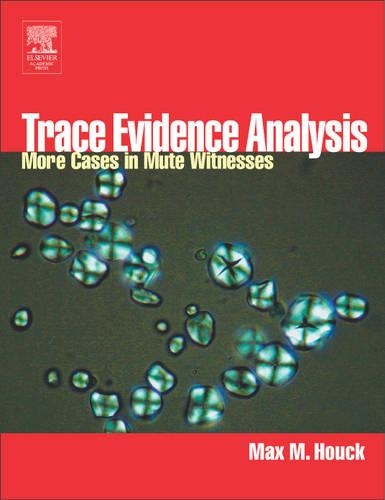 Бумажная книга «Trace Evidence Analysis: More Cases in Forensic Microscopy and Mute Witnesses», автор Макс М. Хоук - фото №1