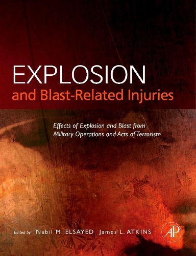 Бумажная книга «Explosion and Blast-Related Injuries: Effects of Explosion and Blast from Military Operations and Acts of Terrorism», авторов Джеймс Л. Аткинс, Набиль М. Эльсайед - фото №1