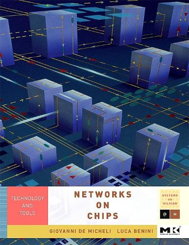 [object Object] «Networks on Chips: Technology and Tools», авторов Джованни Де Микели, Лука Бенини - фото №1