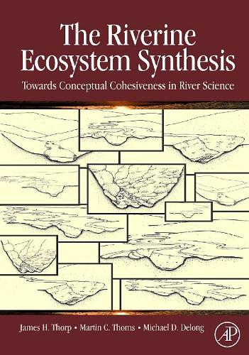 Бумажная книга «The Riverine Ecosystem Synthesis: Toward Conceptual Cohesiveness in River Science», авторов Джеймс Х. Торп, Мартин К. Томс, Майкл Д. Делонг - фото №1