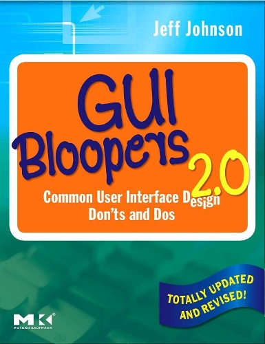 [object Object] «GUI Bloopers 2.0: Common User Interface Design Don'ts and Dos», автор Джефф Джонсон - фото №1