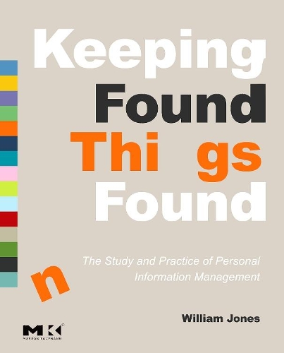[object Object] «Keeping Found Things Found: The Study and Practice of Personal Information Management», автор Вільям Джонс - фото №1