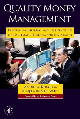 Бумажная книга «Quality Money Management: Process Engineering and Best Practices for Systematic Trading and Investment», авторов Эндрю Кумиега, Бенджамин Ван Влит - фото №1