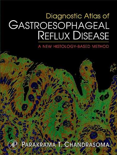 Паперова книга «Diagnostic Atlas of Gastroesophageal Reflux Disease: A New Histology-based Method», автор Паракрама Т. Чандрасома - фото №1