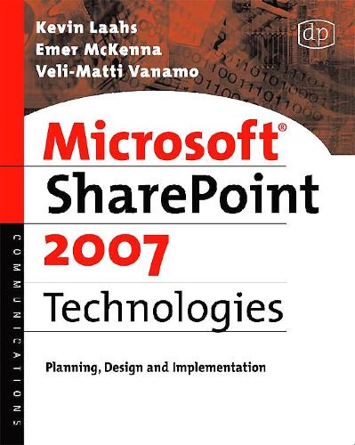 [object Object] «Microsoft SharePoint 2007 Technologies: Planning, Design and Implementation», авторов Эмер Маккенна, Кевин Лаахс, Вели-Матти Ванамо - фото №1